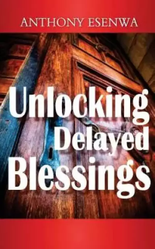 Unlocking Delayed blessings