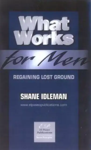 What Works for Men: Regaining Lost Ground