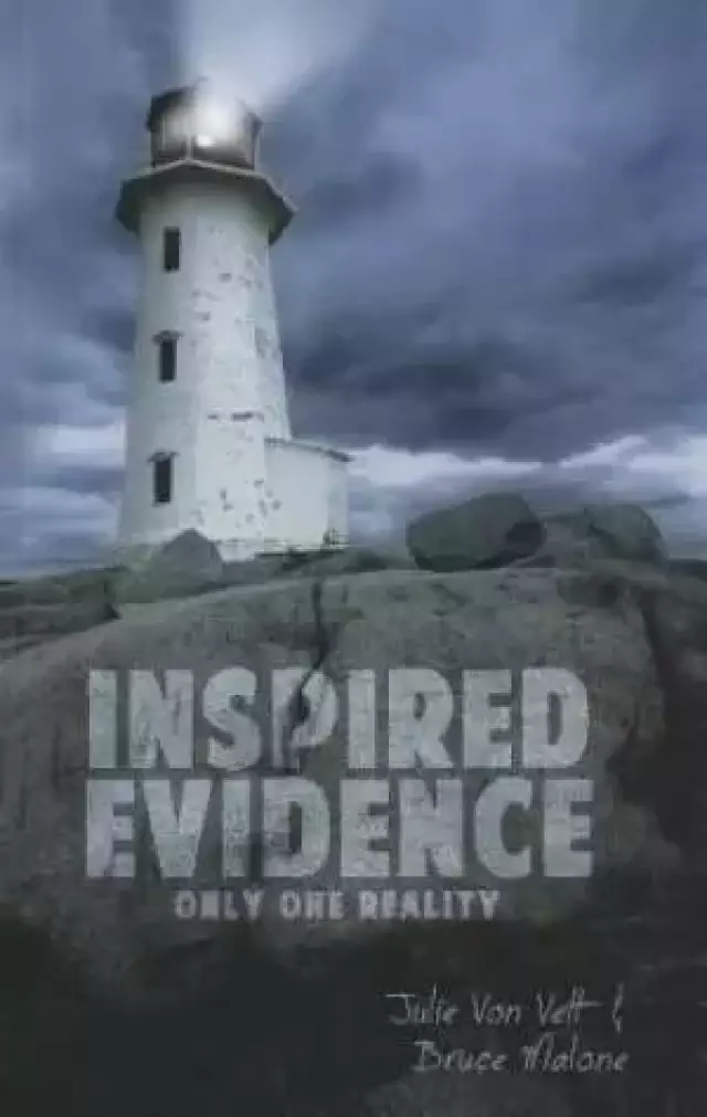 Inspired Evidence : Only One Reality