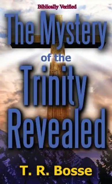 The Mystery of the Trinity Revealed: Unveiling the Triune God
