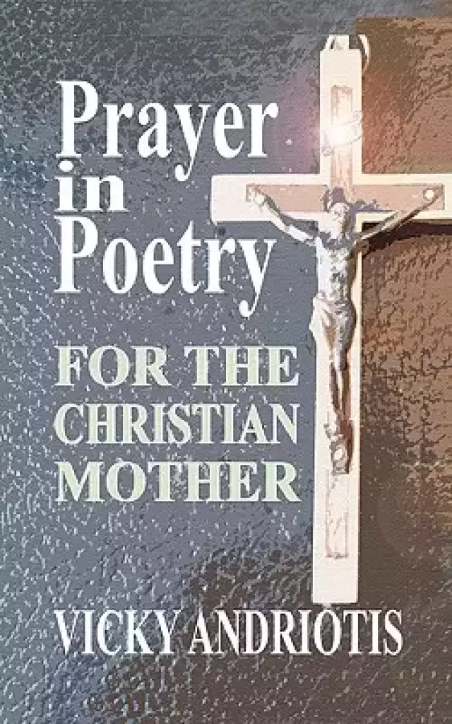 Prayer in Poetry for the Christian Mother