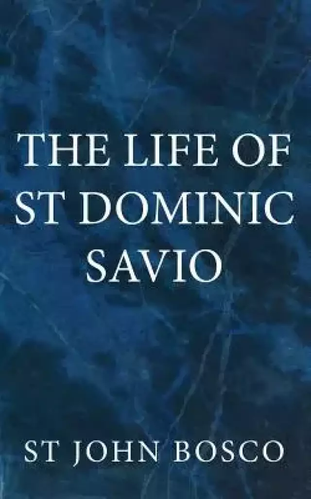 The Life  of  St Dominic Savio