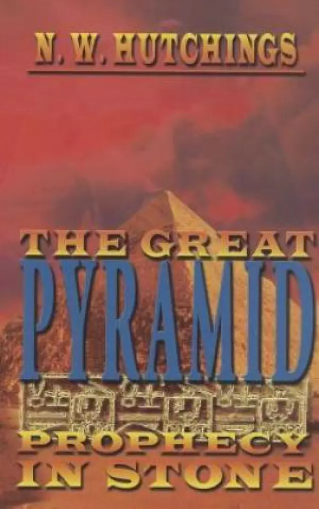 Great Pyramid : Prophecy In Stone