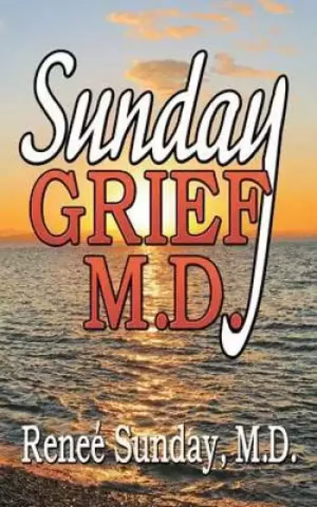 Sunday Grief, M.D.