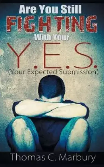 Are You Still Fighting With Your Y.E.S.: Your Expected Submission