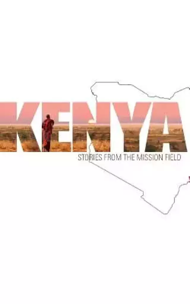 Kenya: Stories from the Mission Field