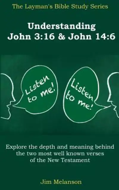 Understanding John 3: 16 & John 14:6