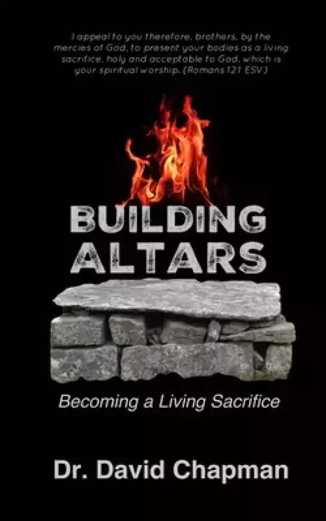 Building Altars: Becoming a Living Sacrifice