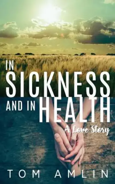 In Sickness and in Health: A Love Story