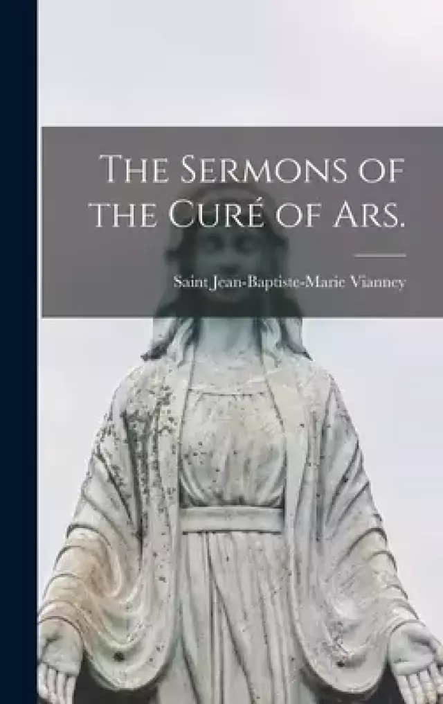 The Sermons of the Curé of Ars.