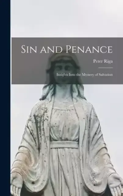 Sin and Penance; Insights Into the Mystery of Salvation