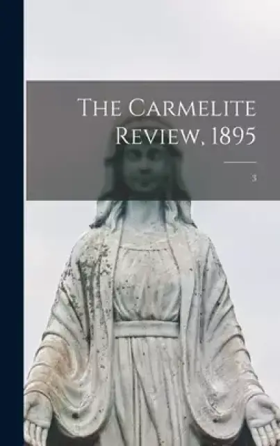 The Carmelite Review, 1895; 3