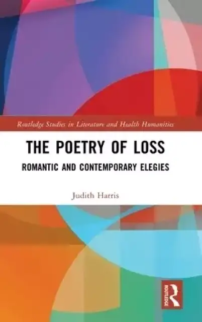 The Poetry of Loss: Romantic and Contemporary Elegies