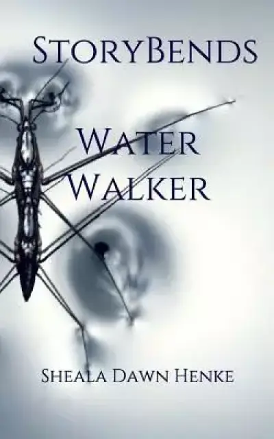 Story Bends: Water Walker