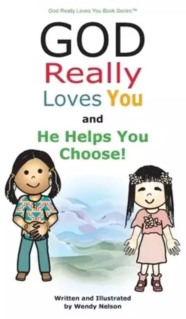 God Really Loves You and He Helps You Choose!