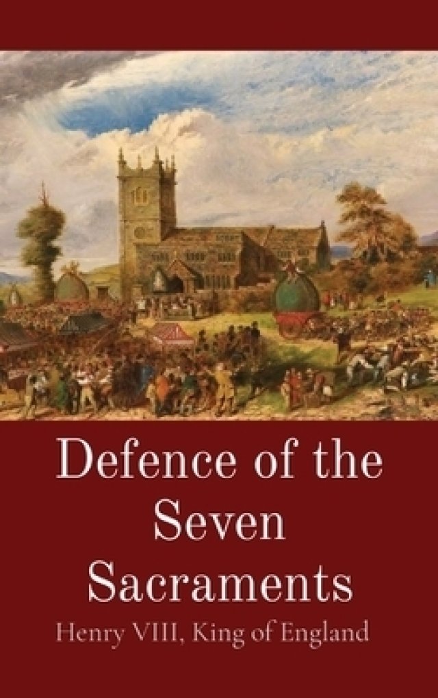 Defence of the Seven Sacraments
