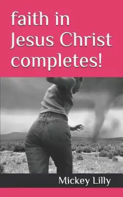 faith in Jesus Christ completes!: Salvation is the gift!