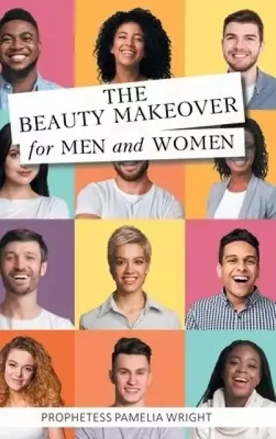 The Beauty Makeover for Men and Women