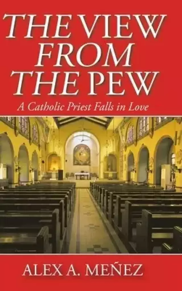 The View from the Pew: A Catholic Priest Falls in Love