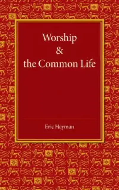 Worship and the Common Life