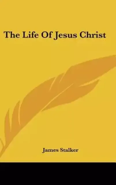 The Life Of Jesus Christ