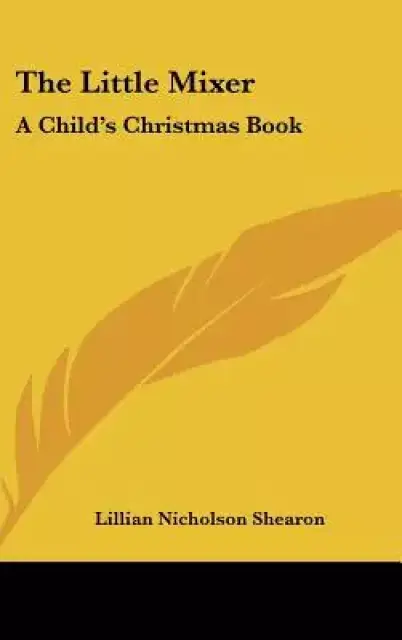 The Little Mixer: A Child's Christmas Book