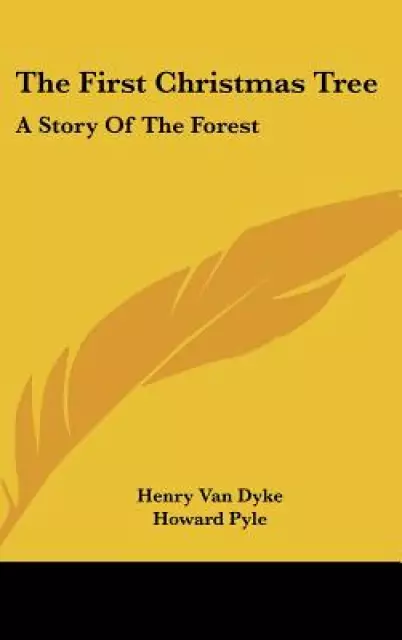 The First Christmas Tree: A Story Of The Forest