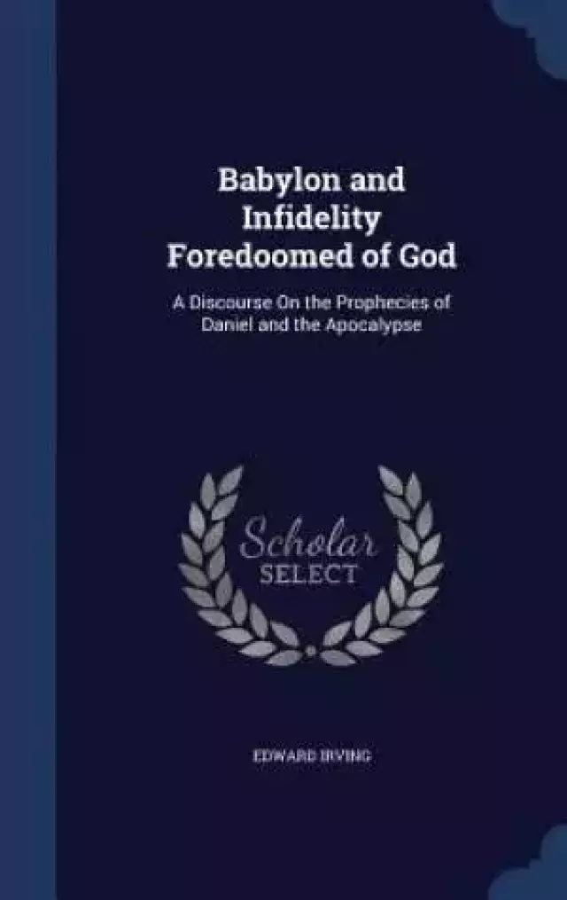 Babylon and Infidelity Foredoomed of God