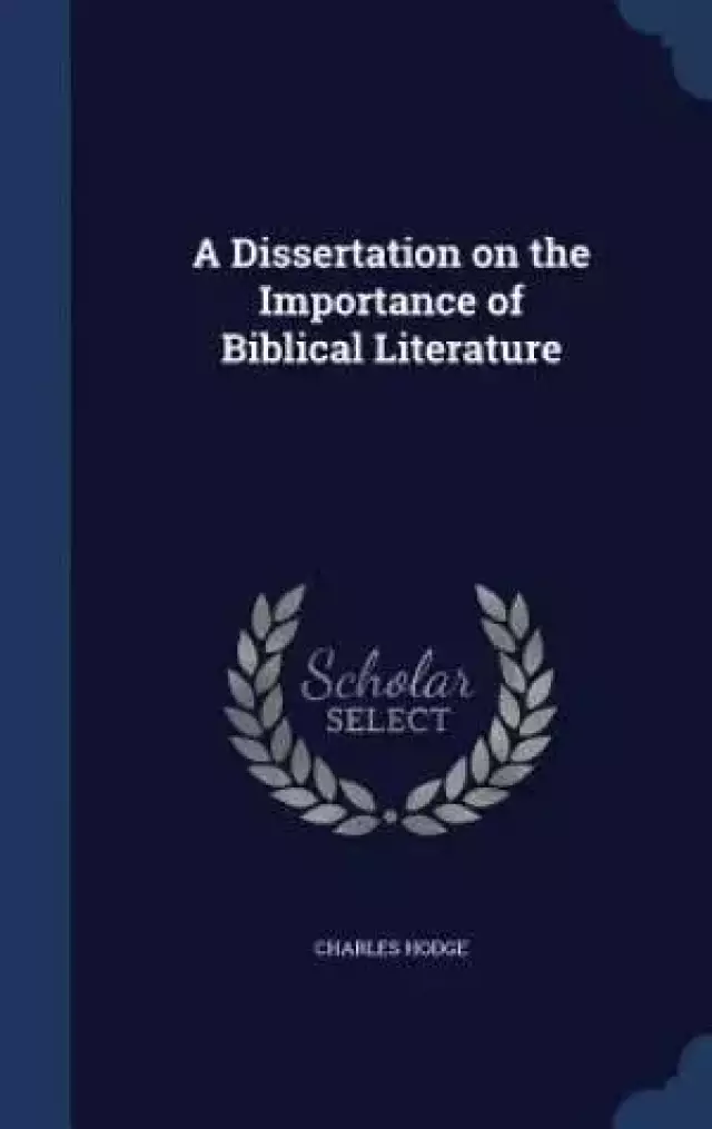 A Dissertation on the Importance of Biblical Literature