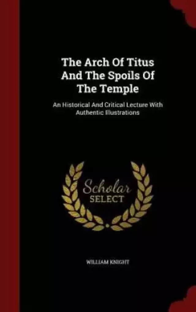 The Arch of Titus and the Spoils of the Temple