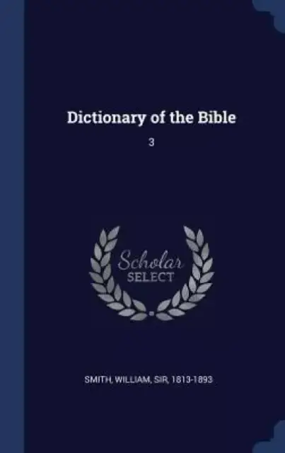 Dictionary of the Bible: 3