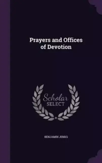 Prayers and Offices of Devotion