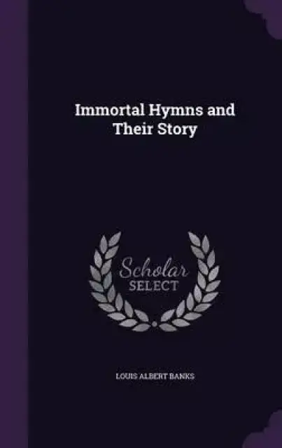 Immortal Hymns and Their Story