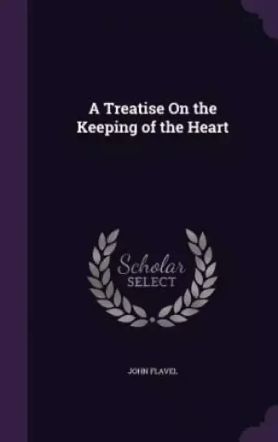 A Treatise on the Keeping of the Heart