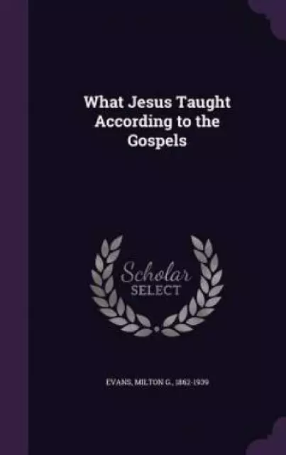 What Jesus Taught According to the Gospels