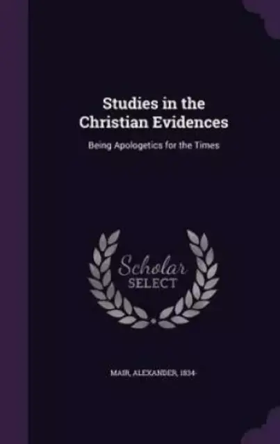 Studies in the Christian Evidences