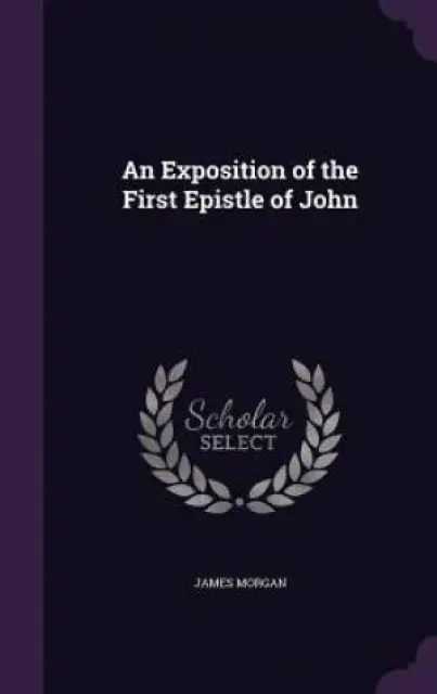 An Exposition of the First Epistle of John