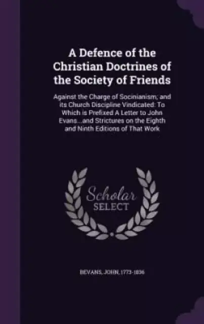 A Defence of the Christian Doctrines of the Society of Friends