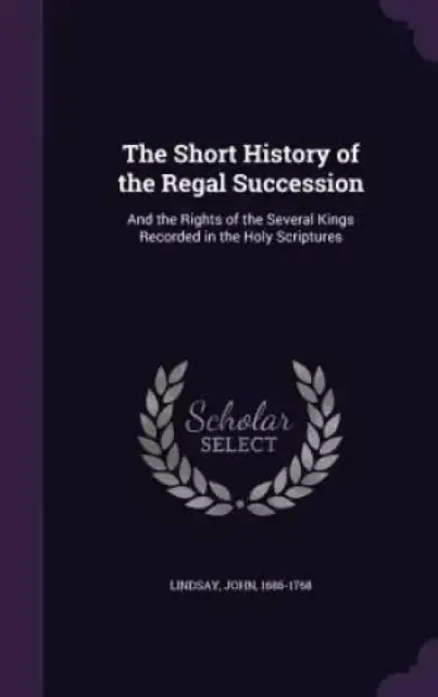 The Short History of the Regal Succession