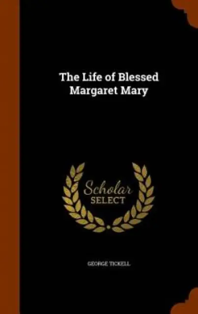 The Life of Blessed Margaret Mary