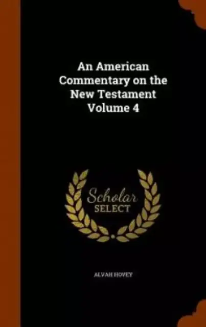 An American Commentary on the New Testament Volume 4