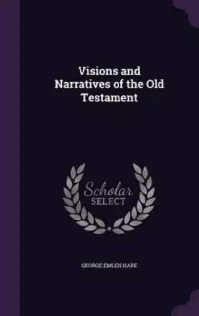 Visions and Narratives of the Old Testament