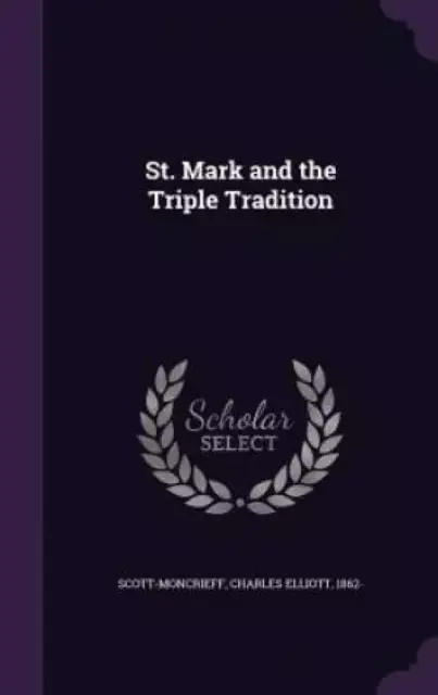 St. Mark and the Triple Tradition