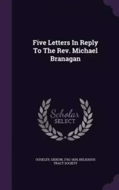 Five Letters In Reply To The Rev. Michael Branagan