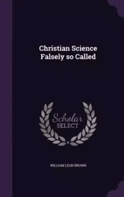 Christian Science Falsely so Called