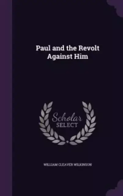 Paul and the Revolt Against Him