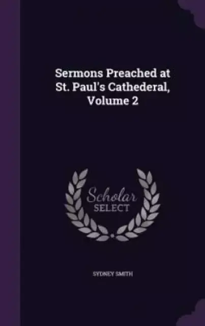 Sermons Preached at St. Paul's Cathederal, Volume 2
