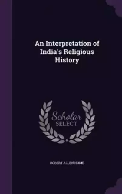 An Interpretation of India's Religious History