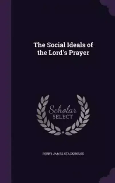 The Social Ideals of the Lord's Prayer