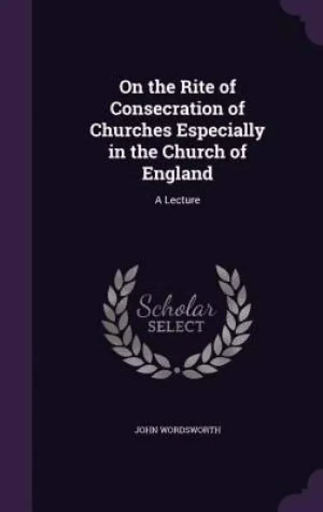 On the Rite of Consecration of Churches Especially in the Church of England